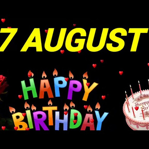 MY Birthday 7 August
