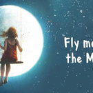 Fly me to the moon!