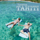 Tahitian Vacation