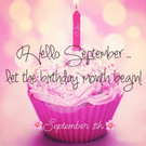 My birthday is September 1st!
