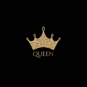 Be your QUEEN
