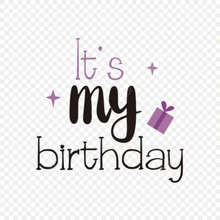 My birthday?