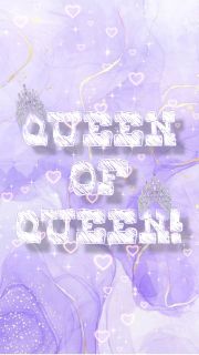 I want be a Queen!